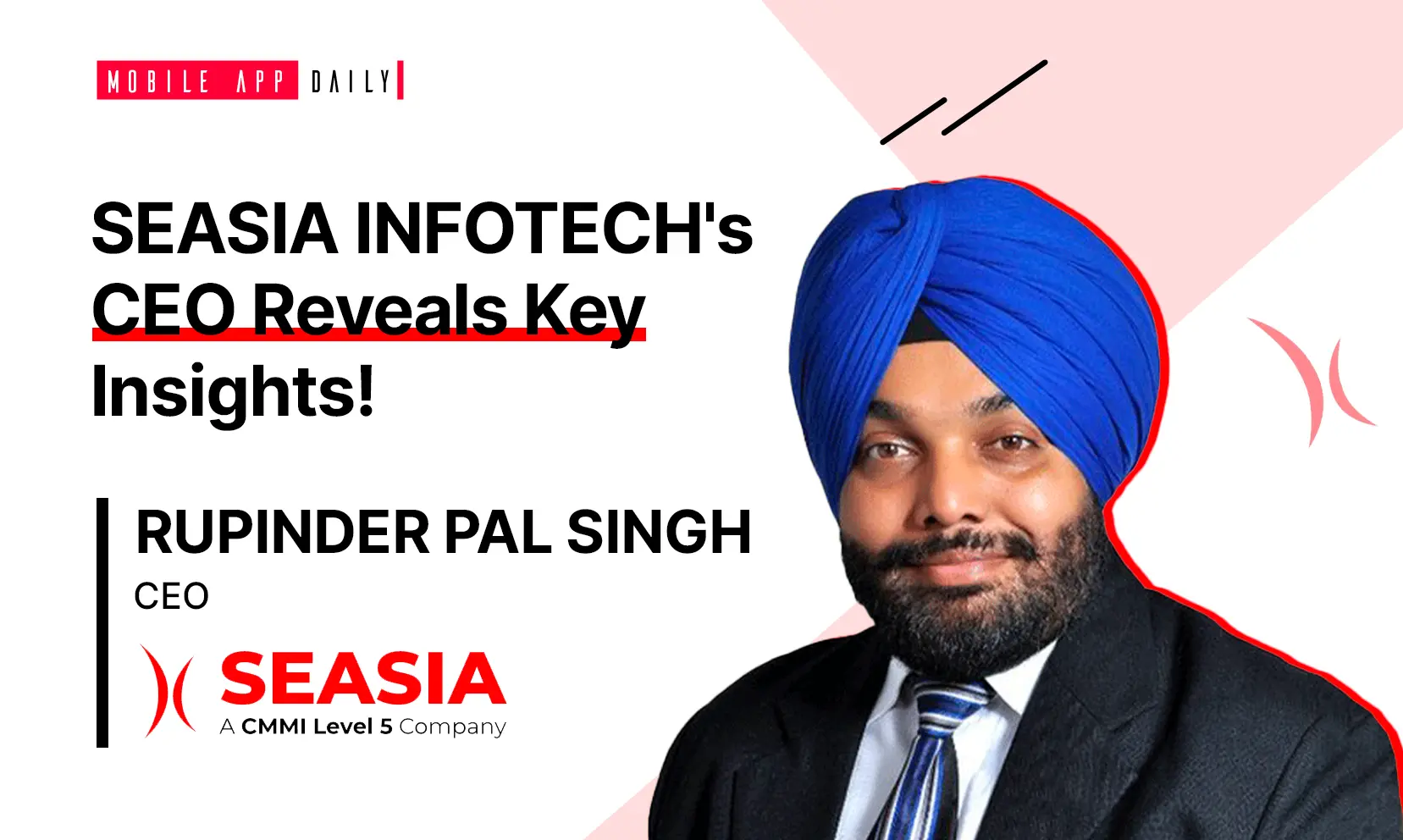 “In 2022, we delivered over 2000 projects successfully for over 200 clients”- An Interview with Rupinder Pal Singh, CEO at SEASIA INFOTECH Image